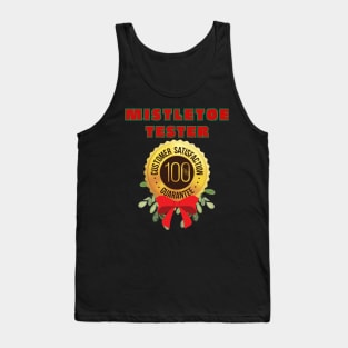 Mistletoe Tester:  Satisfaction Guaranteed. Tank Top